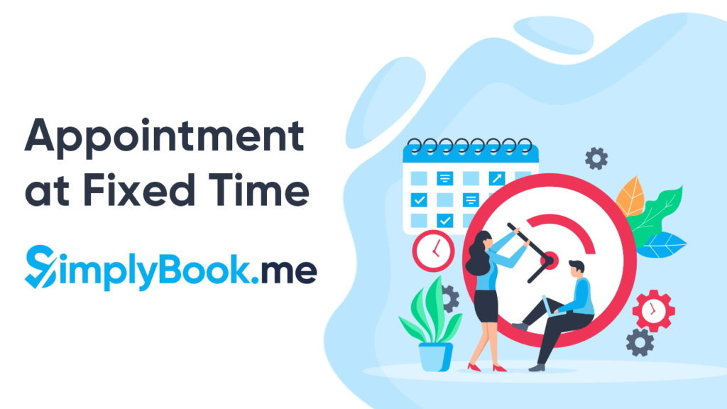 Appointments at fixed times