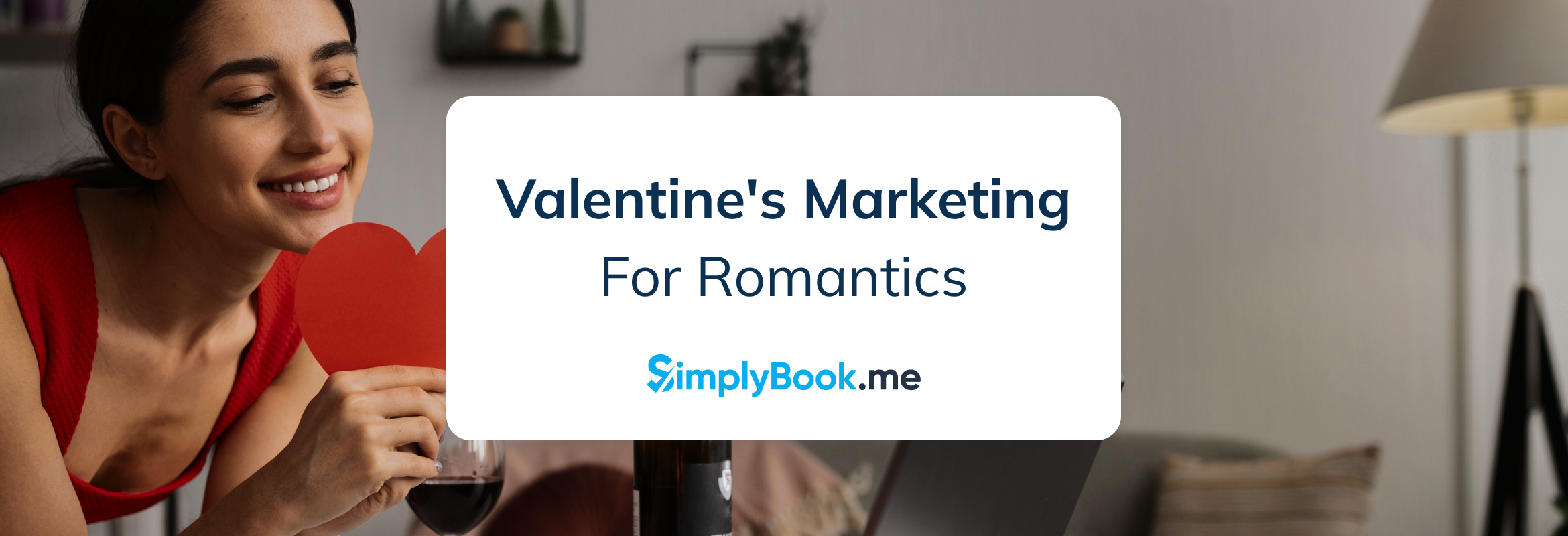 Valentine's marketing for romantics