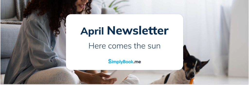 April Newsletter - You don't want to missout on these new developments