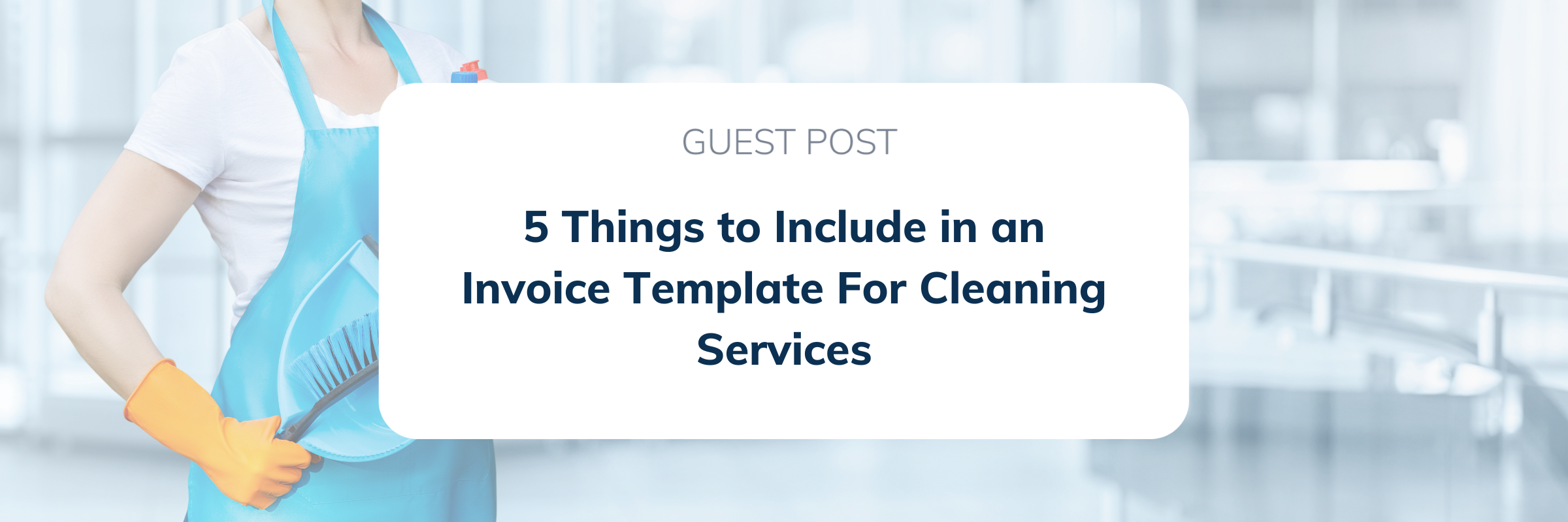 5 Things to Include in an Invoice Template For Cleaning Services