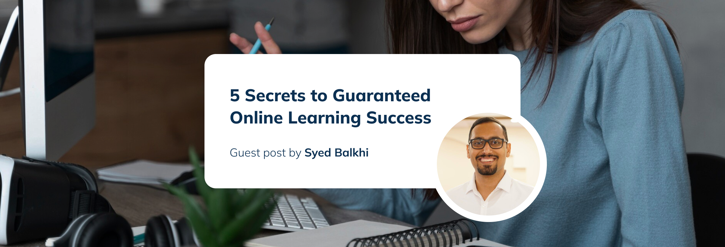 5 Secrets to Guaranteed Online Learning Success