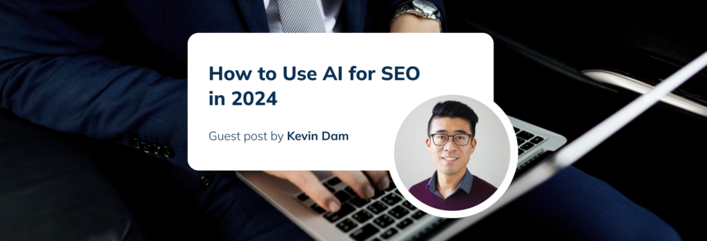 How to Use AI for SEO in 2024