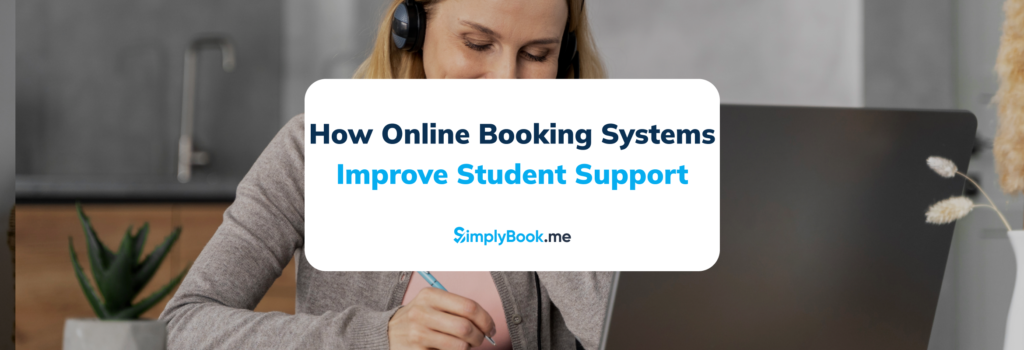 how online booking can improve student support