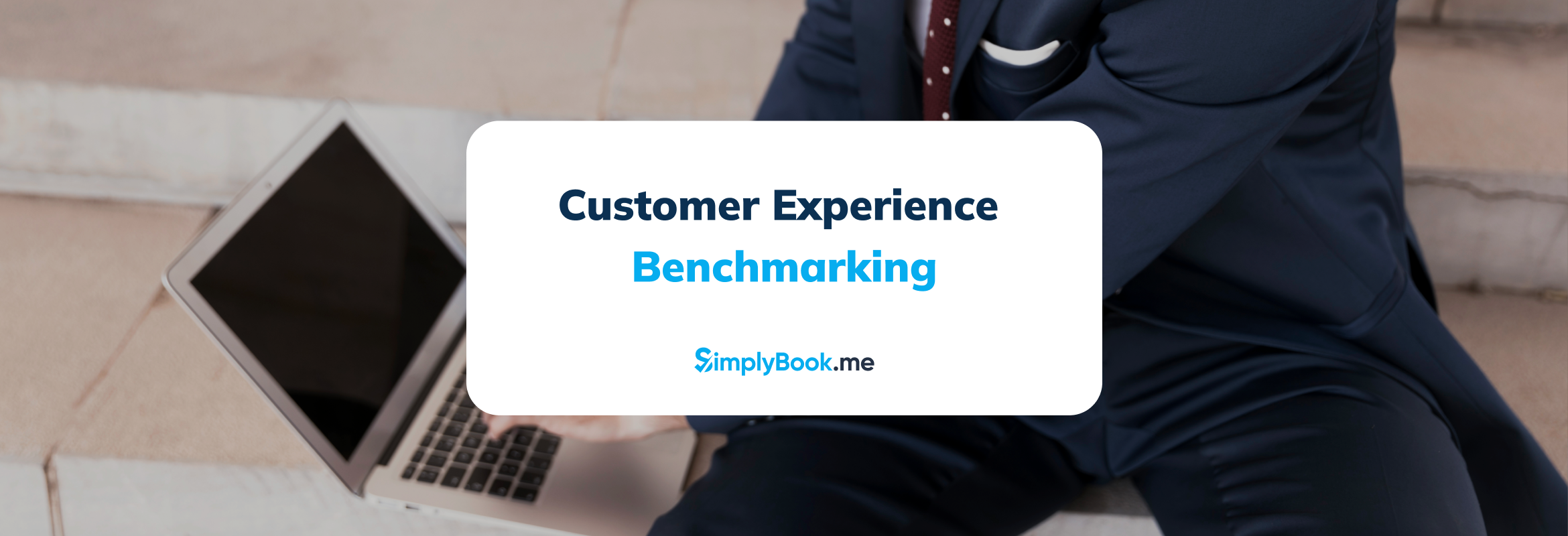 Customer Experience Benchmarking