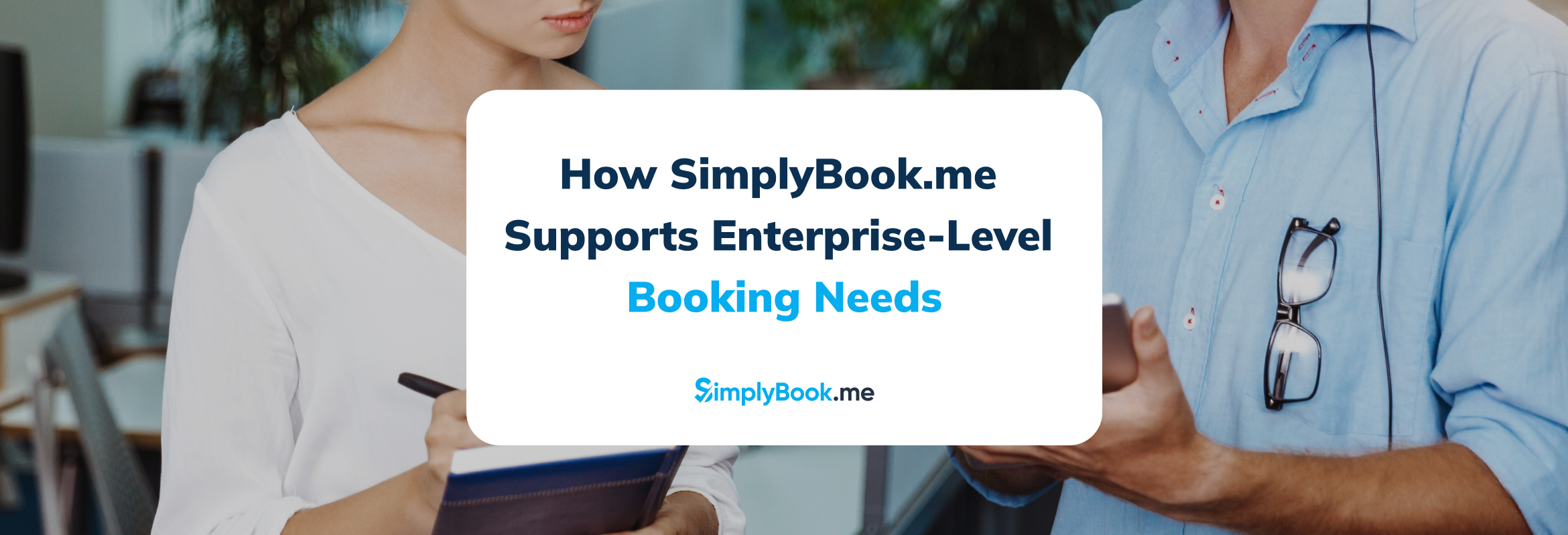 How SimplyBook.me Supports Enterprise-Level Booking Needs