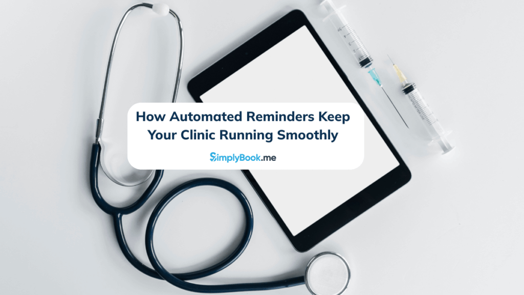 Stethoscope and syringes around a tablet displaying 'How Automated Reminders Keep Your Clinic Running Smoothly,' highlighting a medical setting with SimplyBook.me scheduling.