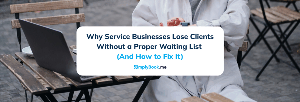 Pourquoi les entreprises de services perdent-elles des clients si elles ne disposent pas d'une liste d'attente appropriée ?